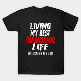 Living My Best Paranormal Life ! T-Shirt